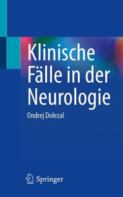 Klinische Fälle in der Neurologie von Dolezal,  Ondrej