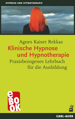 Klinische Hypnose und Hypnotherapie von Rekkas,  Agnes Kaiser