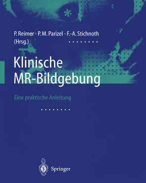 Klinische MR-Bildgebung von Parizel,  P., Reimer,  P., Stichnoth,  F.-A.