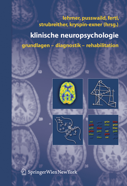 Klinische Neuropsychologie von Fertl,  Elisabeth, Kryspin-Exner,  Ilse, Lehrner,  Johann, Pusswald,  Gisela, Strubreither,  Wilhelm
