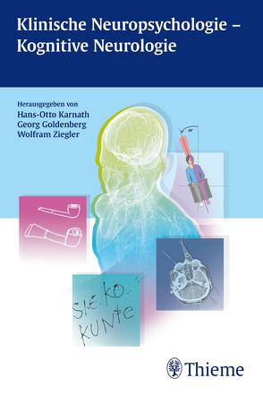 Klinische Neuropsychologie – Kognitive Neurologie von Ackermann,  Hermann, Aichert,  Ingrid, Goldenberg,  Georg, Karnath,  Hans-Otto, Ziegler,  Wolfram