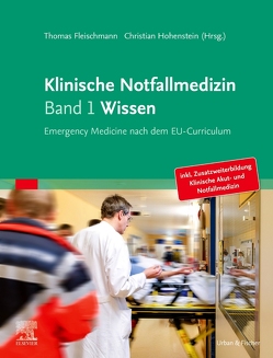 Klinische Notfallmedizin Band 1 Wissen von Fleischmann,  Thomas, Hohenstein,  Christian, Schittek,  Willi