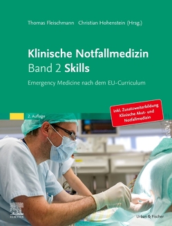 Klinische Notfallmedizin Band 2 Skills von Fleischmann,  Thomas, Hohenstein,  Christian, Schittek,  Willi