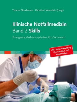 Klinische Notfallmedizin Band 2 Skills von Fleischmann,  Thomas, Hohenstein,  Christian