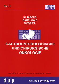 Klinische Onkologie / Gastroenterologische und chirurgische Onkologie von Gabbert,  Helmut Erich, Häussinger,  Dieter, Knoefel,  Wolfram Trudo, Roth,  Stephan L.