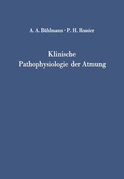 Klinische Pathophysiologie der Atmung von Bühlmann,  Albert A., Rossier,  P.H.