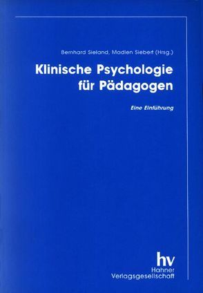 Klinische Psychologie für Pädagogen von Siebert,  Madlen, Sieland,  Bernhard
