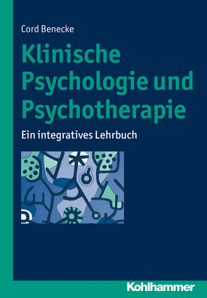 Klinische Psychologie und Psychotherapie von Benecke,  Cord