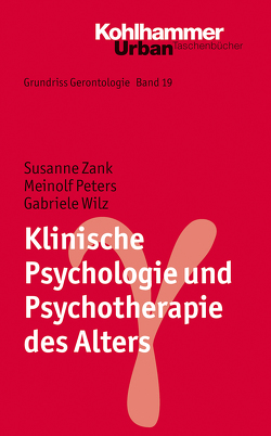 Klinische Psychologie und Psychotherapie des Alters von Peters,  Meinolf, Tesch-Römer,  Clemens, Wahl,  Hans-Werner, Weyerer,  Siegfried, Wilz,  Gabriele, Zank,  Susanne