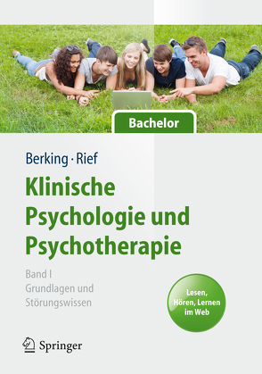 Klinische Psychologie und Psychotherapie für Bachelor von Berking,  Matthias, Rief,  Winfried