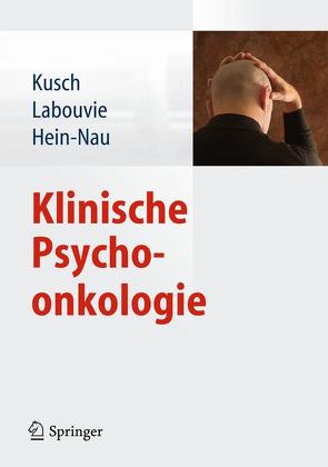 Klinische Psychoonkologie von Hein-Nau,  Birgitt, Kusch,  Michael, Labouvie,  Hildegard