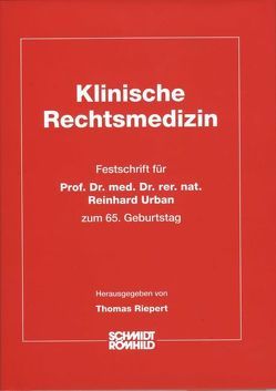 Klinische Rechtsmedizin von Riepert,  Thomas