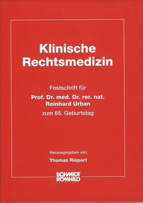 Klinische Rechtsmedizin von Riepert,  Thomas