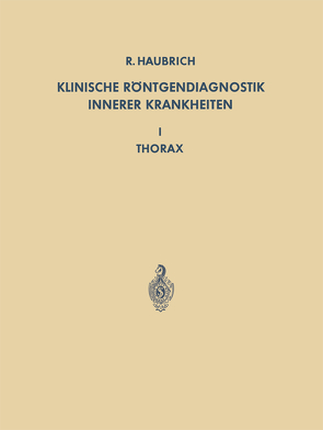 Klinische Röntgendiagnostik Innerer Krankheiten von Anacker,  Hermann, Haubrich,  R., Haubrich,  Richard, Heckmann,  K., Schaede,  A., Stender,  H.