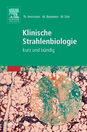 Klinische Strahlenbiologie von Baumann,  Michael, Doerr,  Wolfgang, Herrmann,  Thomas