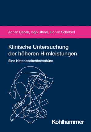 Klinische Untersuchung der höheren Hirnleistungen von Danek,  Adrian, Schöberl,  Florian, Uttner,  Ingo