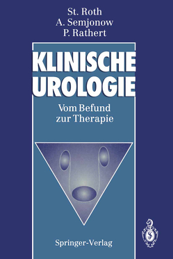 Klinische Urologie von Rathert,  Peter, Roth,  Stephan, Semjonow,  Axel
