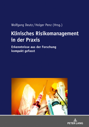 Klinisches Risikomanagement in der Praxis von Deutz,  Wolfgang, Penz,  Holger