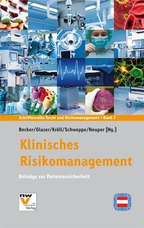 Klinisches Risikomanagement von Becker,  Andreas, Glaser,  Alexander, Kröll,  Wolfgang, Neuper,  Oliver, Schweppe,  Peter