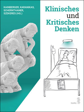 Klinisches und Kritisches Denken von Kainberger,  Franz, Karanikas,  Georgios, Schernthaner,  Gerit, Szekeres,  Thomas