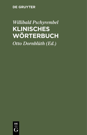 Klinisches Wörterbuch von Dornblüth,  Otto, Pschyrembel,  Willibald