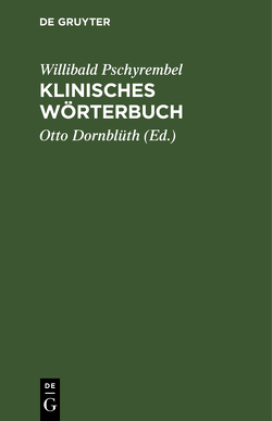 Klinisches Wörterbuch von Dornblüth,  Otto, Pschyrembel,  Willibald