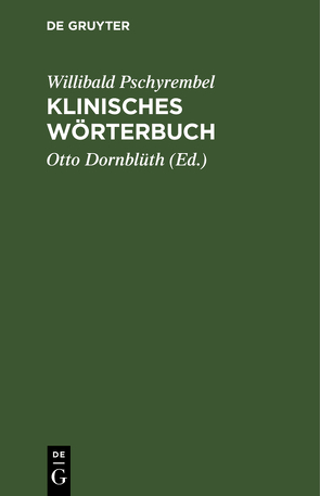 Klinisches Wörterbuch von Dornblüth,  Otto, Pschyrembel,  Willibald