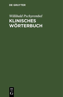 Klinisches Wörterbuch von Pschyrembel,  Willibald
