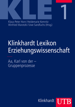 Klinkhardt Lexikon Erziehungswissenschaft (KLE) von Horn,  Klaus-Peter, Kemnitz,  Heidemarie, Marotzki,  Winfried, Sandfuchs,  Uwe