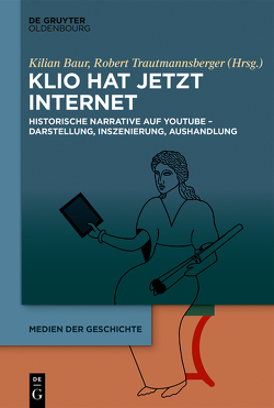 Klio hat jetzt Internet von Baur,  Kilian, Trautmannsberger,  Robert