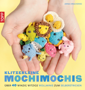 Klitzekleine MochiMochis von Hrachovec,  Anna Kathleen