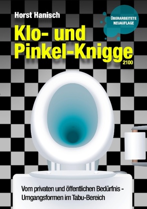 Klo- und Pinkel-Knigge 2100 von Hanisch,  Horst