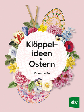 Klöppelideen für Ostern von de Ro,  Emma