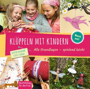 Klöppeln mit Kindern von Baumann,  Katrin, Schmat,  Steffi