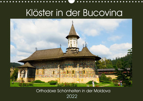 Klöster in der Bucovina (Wandkalender 2022 DIN A3 quer) von Hegerfeld-Reckert,  Anneli