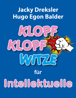 Klopf-Klopf-Witze für Intellektuelle von Balder,  Hugo Egon, Dreksler,  Jacky