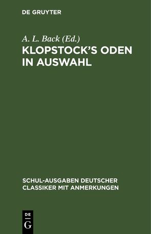 Klopstock’s Oden in Auswahl von Back,  A. L.