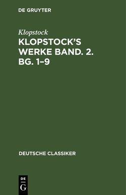 Klopstock’s Werke Band. 2. Bg. 1–9 von Klopstock