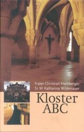 Kloster ABC von Hambacher,  Christian, Kloster Roggenburg,  Kloster, Kloster Ursberg,  Kloster, Wildenauer,  M. Katharina
