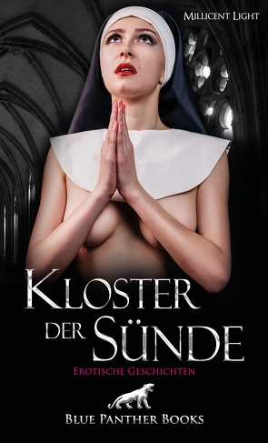 Kloster der Sünde | Erotischer Roman von Light,  Millicent