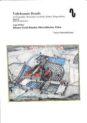 Kloster Groß-Rauden – Oberschlesien, Polen von Festner,  Sibylle, Orilow,  Lupo