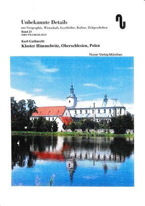 Kloster Himmelwitz – Oberschlesien, Polen von Festner,  Sibylle, Gutknecht,  Karl