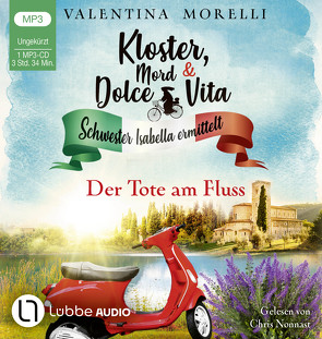 Kloster, Mord und Dolce Vita – Der Tote am Fluss von Morelli,  Valentina, Nonnast,  Chris