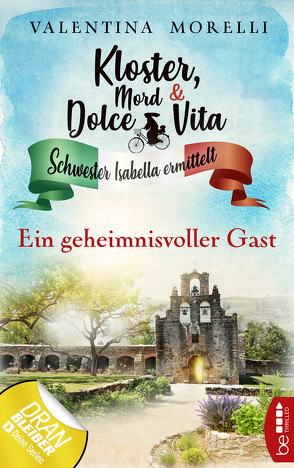 Kloster, Mord und Dolce Vita – Ein geheimnisvoller Gast von Morelli,  Valentina