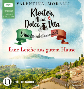 Kloster, Mord und Dolce Vita – Eine Leiche aus gutem Hause von Morelli,  Valentina, Nonnast,  Chris