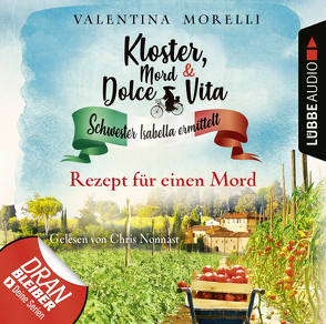 Kloster, Mord und Dolce Vita – Folge 07 von Morelli,  Valentina, Nonnast,  Chris