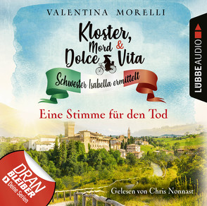 Kloster, Mord und Dolce Vita – Folge 08 von Morelli,  Valentina, Nonnast,  Chris