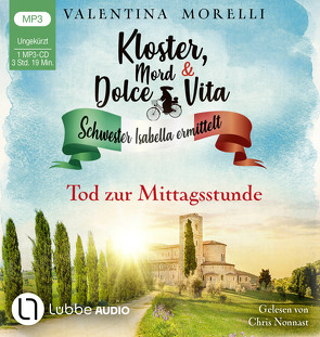 Kloster, Mord und Dolce Vita – Tod zur Mittagsstunde von Morelli,  Valentina, Nonnast,  Chris