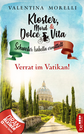 Kloster, Mord und Dolce Vita – Verrat im Vatikan! von Morelli,  Valentina