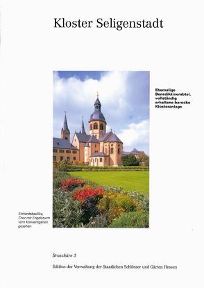 Kloster Seligenstadt. Ehemalige Benediktinerabtei, vollständig erhaltene barocke Klosteranlage von Mathieu,  Kai R., Merk,  Heidrun